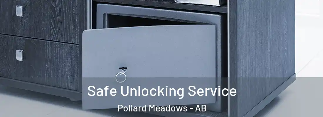  Safe Unlocking Service Pollard Meadows - AB