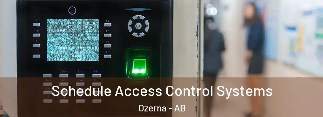  Schedule Access Control Systems Ozerna - AB