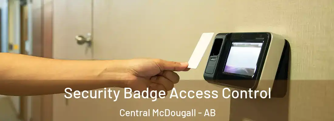  Security Badge Access Control Central McDougall - AB