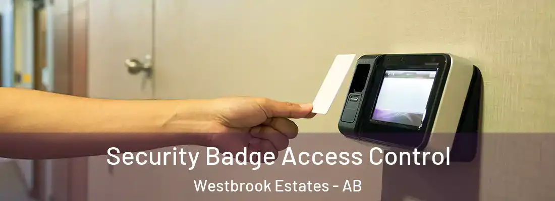  Security Badge Access Control Westbrook Estates - AB