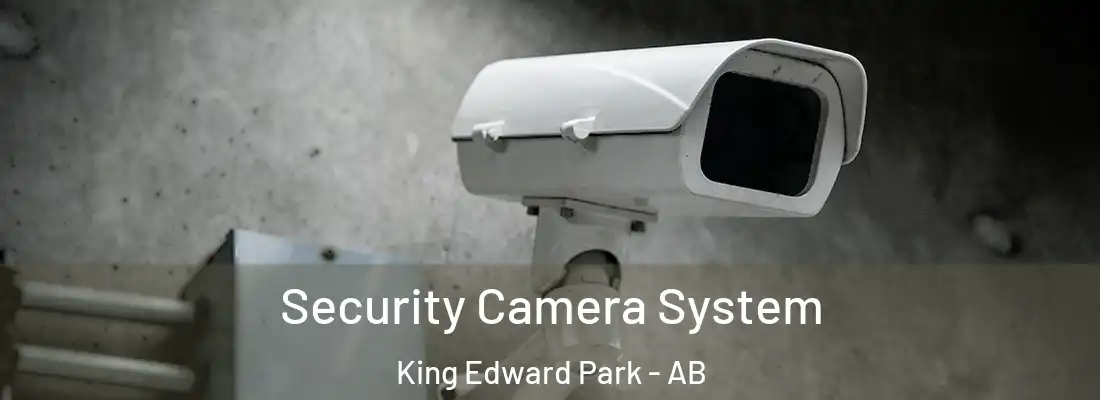  Security Camera System King Edward Park - AB