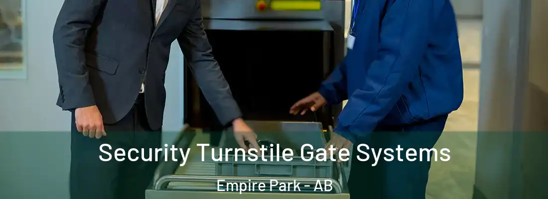  Security Turnstile Gate Systems Empire Park - AB