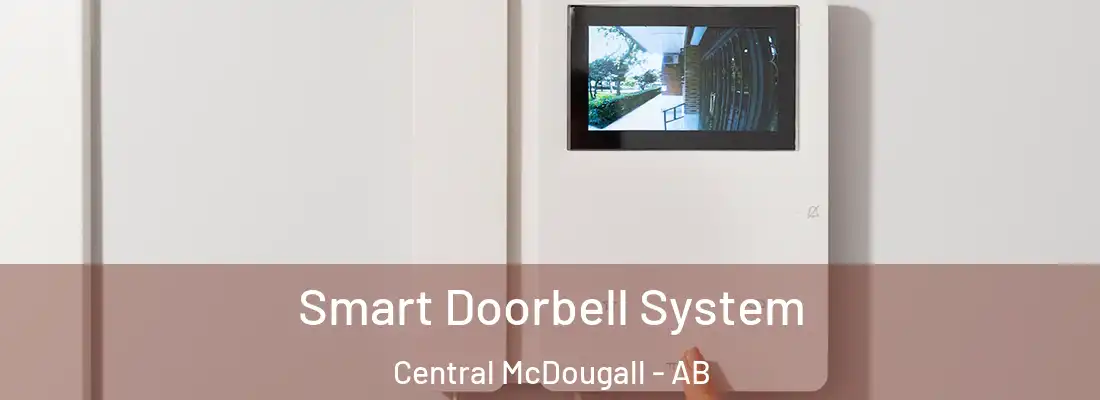  Smart Doorbell System Central McDougall - AB