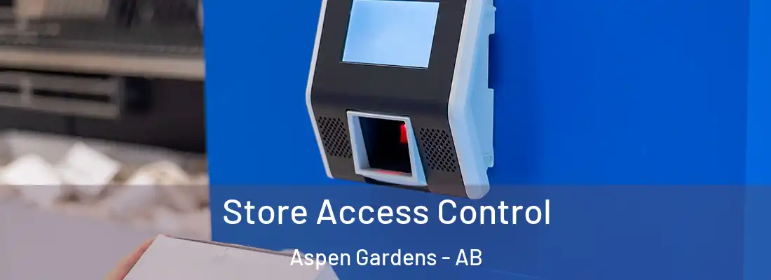  Store Access Control Aspen Gardens - AB