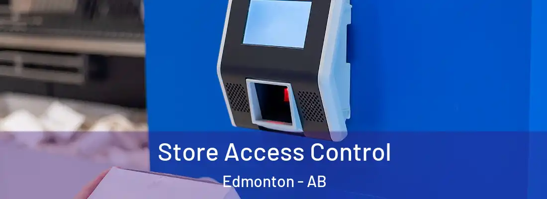  Store Access Control Edmonton - AB