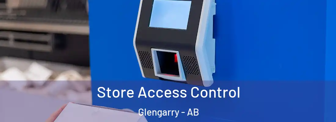  Store Access Control Glengarry - AB