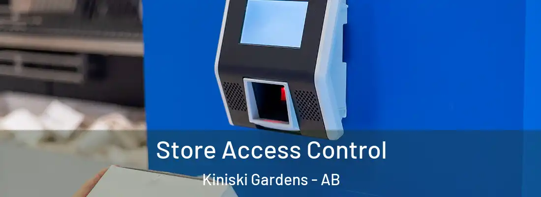  Store Access Control Kiniski Gardens - AB