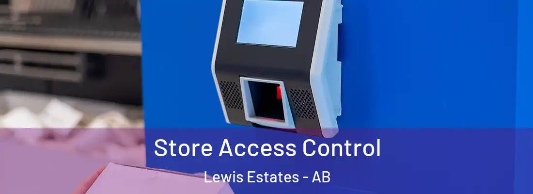  Store Access Control Lewis Estates - AB