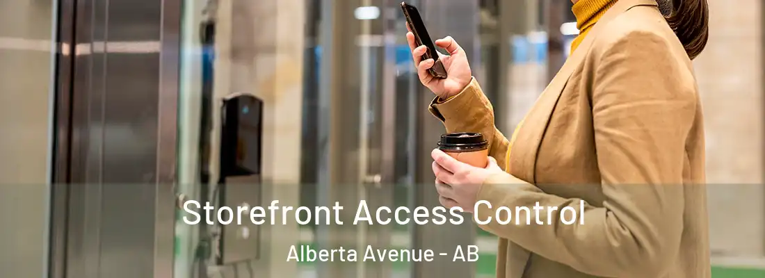  Storefront Access Control Alberta Avenue - AB