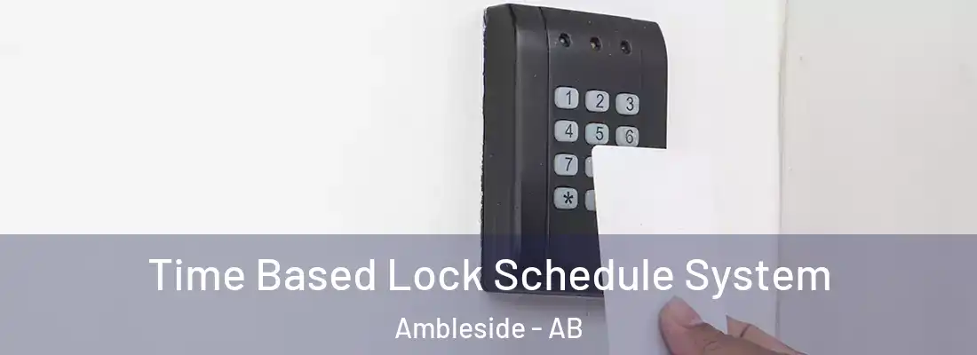  Time Based Lock Schedule System Ambleside - AB