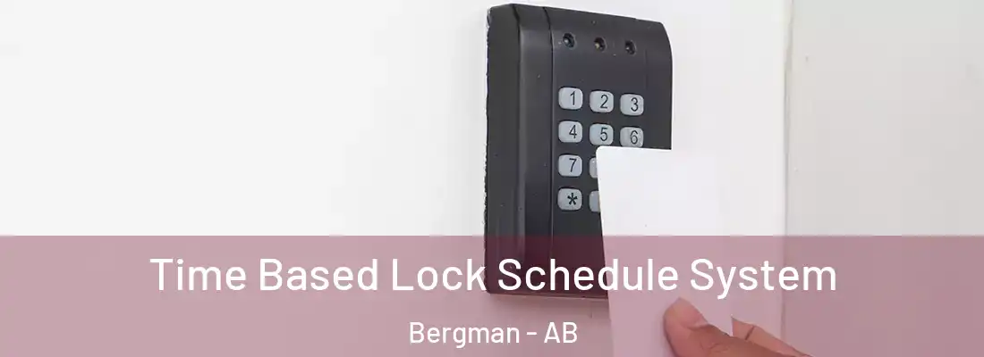  Time Based Lock Schedule System Bergman - AB