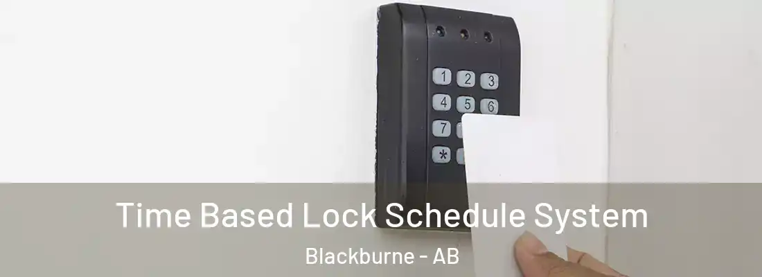  Time Based Lock Schedule System Blackburne - AB