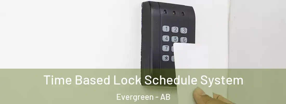  Time Based Lock Schedule System Evergreen - AB