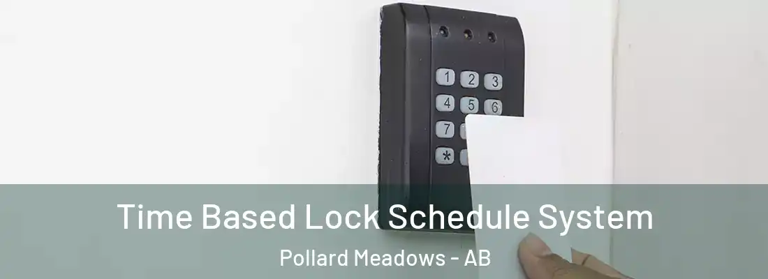  Time Based Lock Schedule System Pollard Meadows - AB