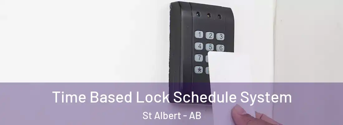  Time Based Lock Schedule System St Albert - AB