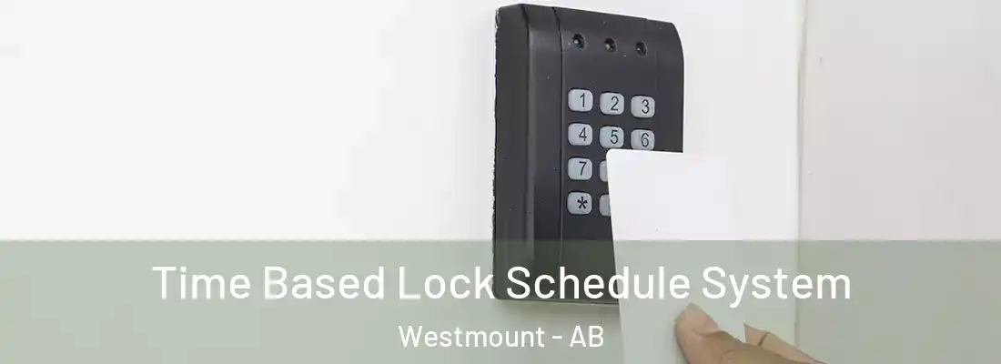  Time Based Lock Schedule System Westmount - AB