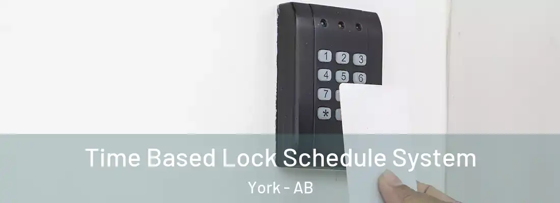  Time Based Lock Schedule System York - AB