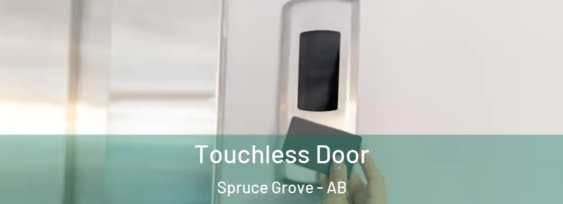  Touchless Door Spruce Grove - AB