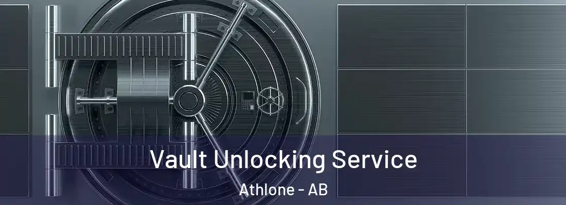  Vault Unlocking Service Athlone - AB