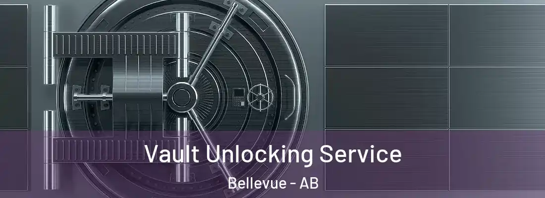 Vault Unlocking Service Bellevue - AB