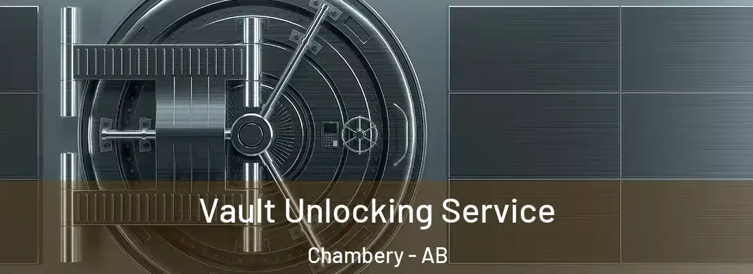  Vault Unlocking Service Chambery - AB