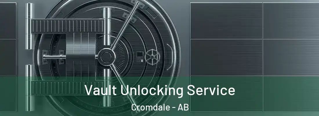  Vault Unlocking Service Cromdale - AB