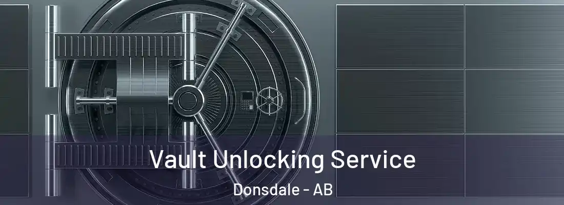  Vault Unlocking Service Donsdale - AB