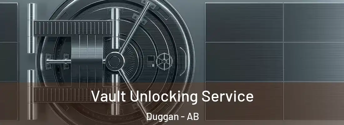  Vault Unlocking Service Duggan - AB