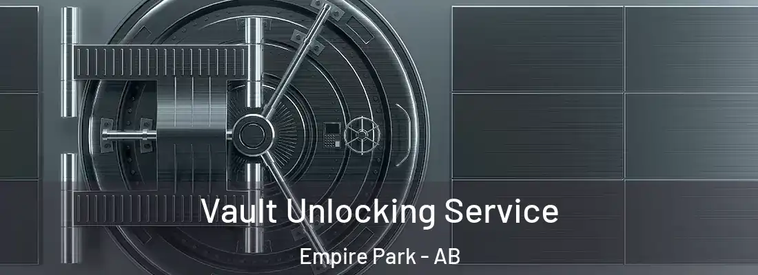  Vault Unlocking Service Empire Park - AB