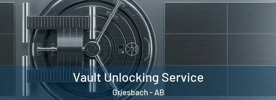  Vault Unlocking Service Griesbach - AB