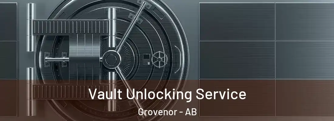  Vault Unlocking Service Grovenor - AB