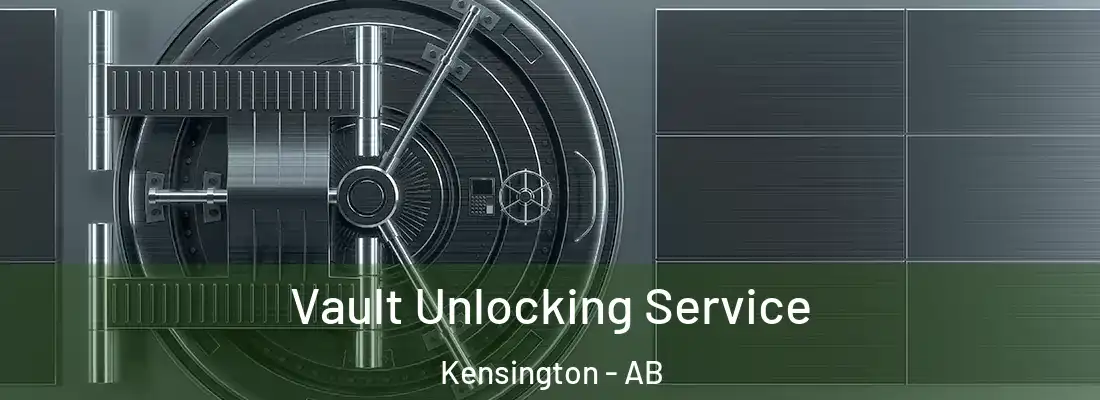  Vault Unlocking Service Kensington - AB