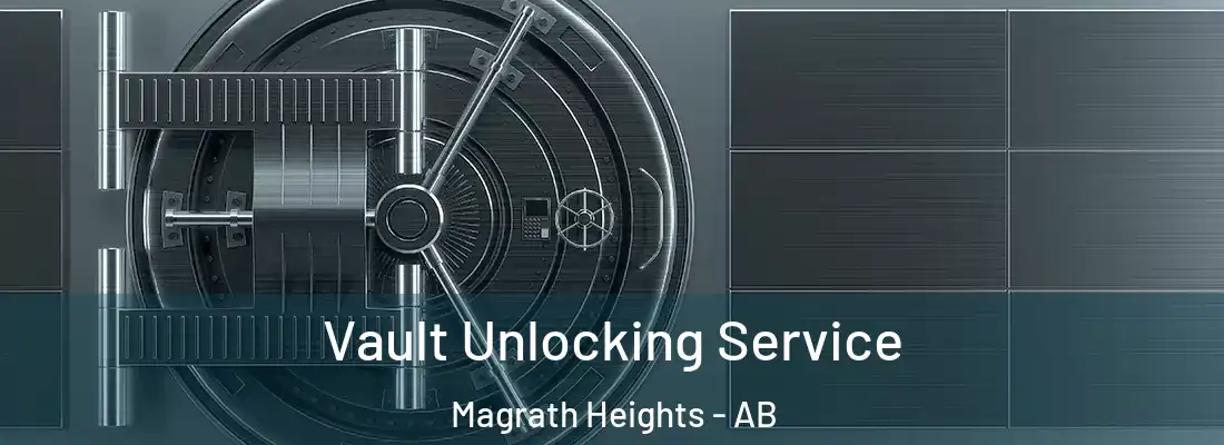  Vault Unlocking Service Magrath Heights - AB