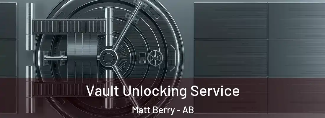  Vault Unlocking Service Matt Berry - AB