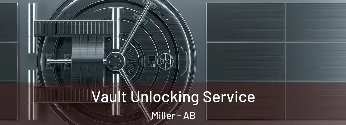  Vault Unlocking Service Miller - AB