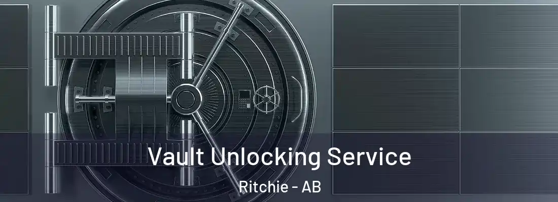  Vault Unlocking Service Ritchie - AB