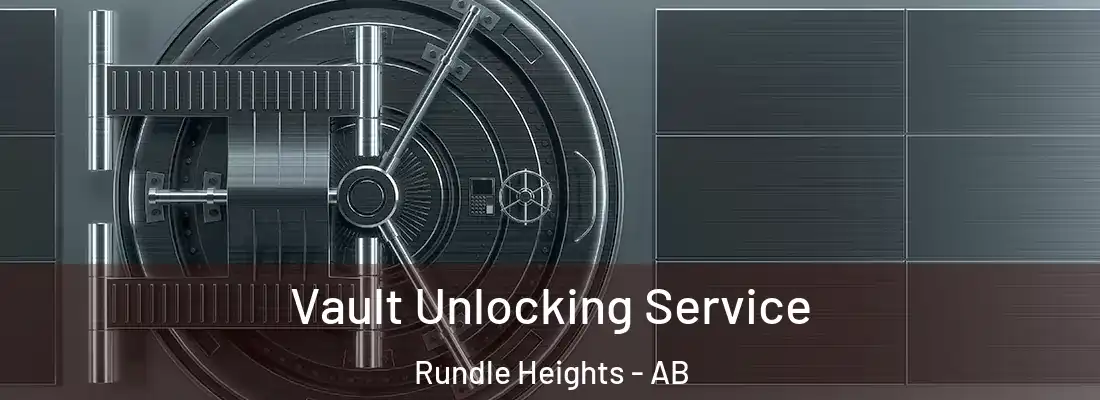  Vault Unlocking Service Rundle Heights - AB