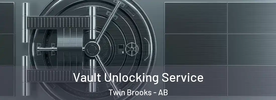  Vault Unlocking Service Twin Brooks - AB