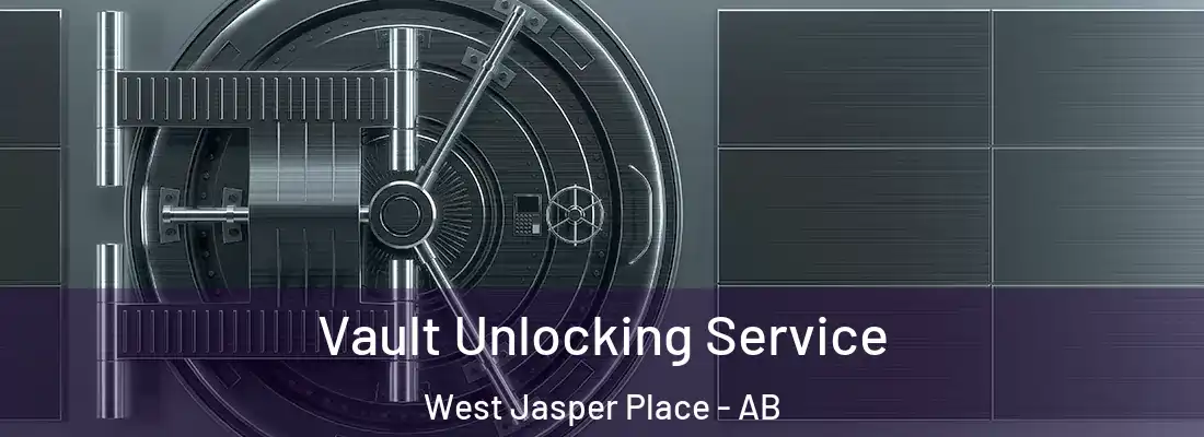  Vault Unlocking Service West Jasper Place - AB