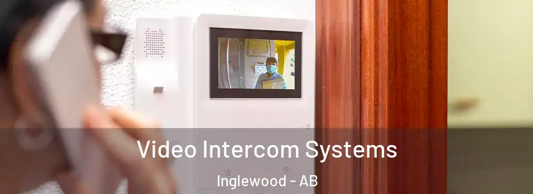  Video Intercom Systems Inglewood - AB