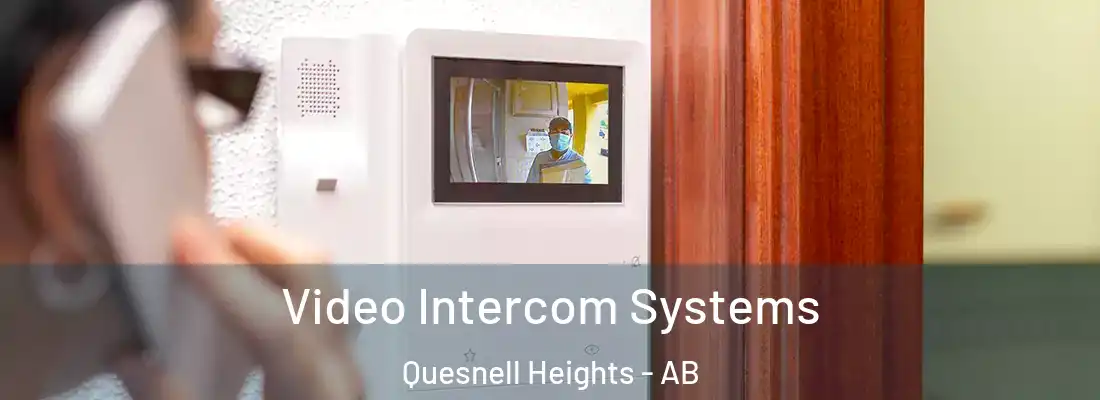  Video Intercom Systems Quesnell Heights - AB