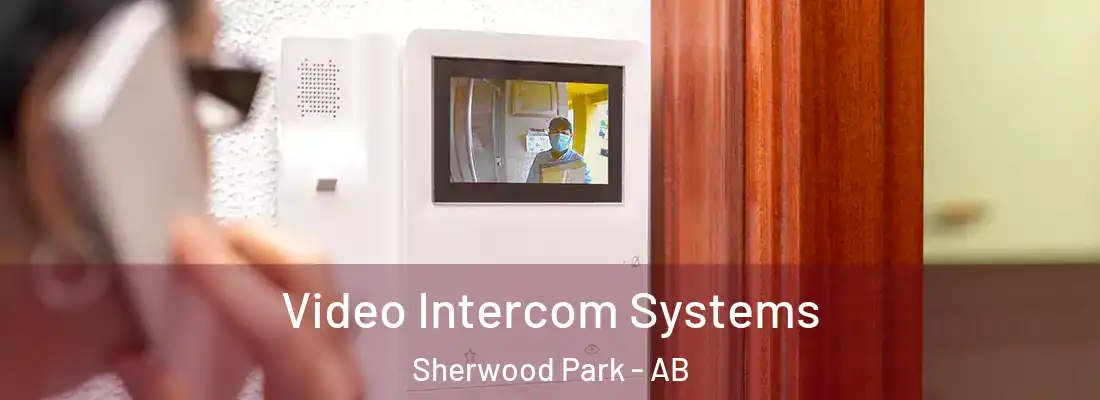  Video Intercom Systems Sherwood Park - AB