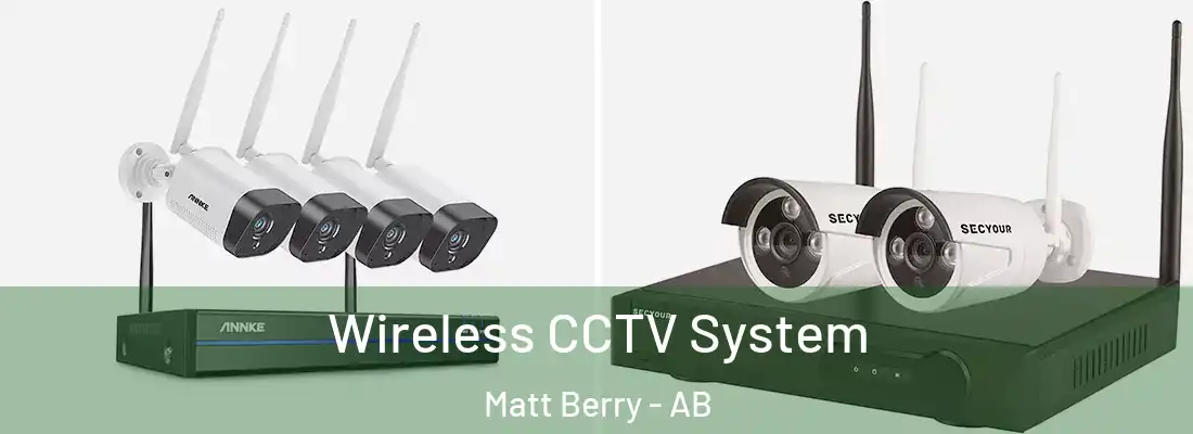  Wireless CCTV System Matt Berry - AB